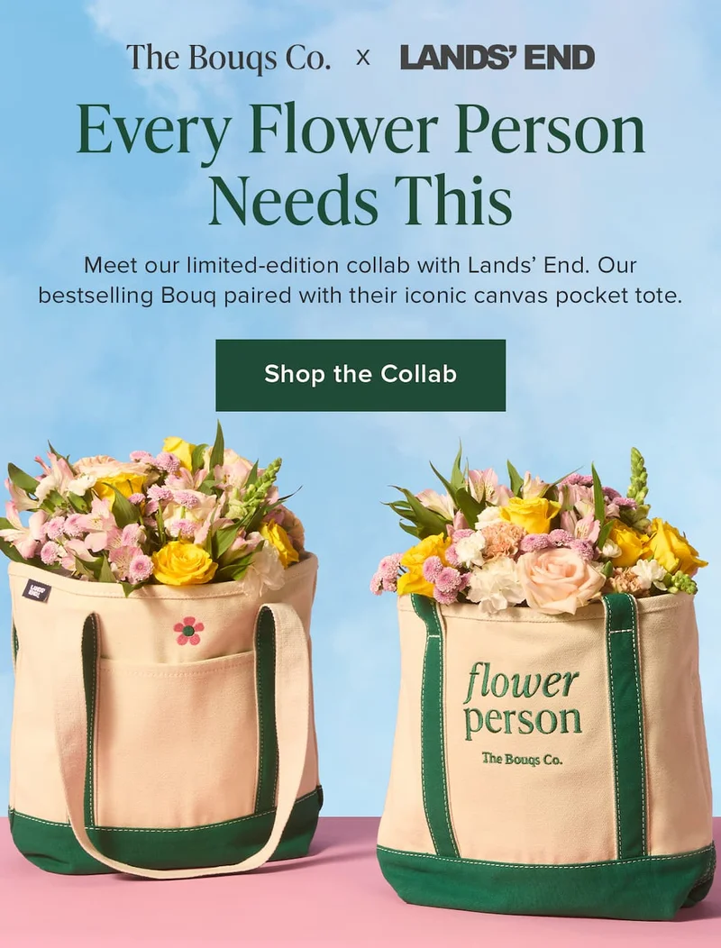 The Bouqs Co. x LANDS’ END: Meet our limited-edition collab with Lands’ End. Our bestselling Bouq paired with their iconic canvas pocket tote. Every flower person needs this. Shop the Collab