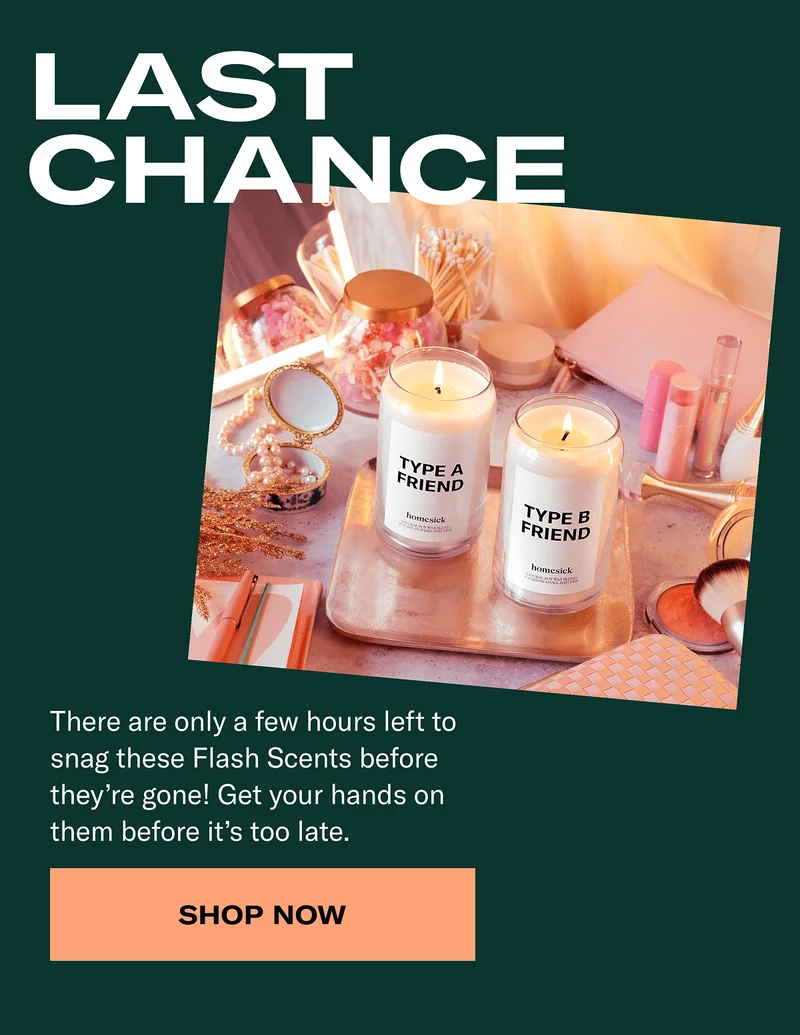 Last chance | There are only a few hours left to snag these Flash Scents before they're gone! | Get your hands on them before it's too late. | Shop now