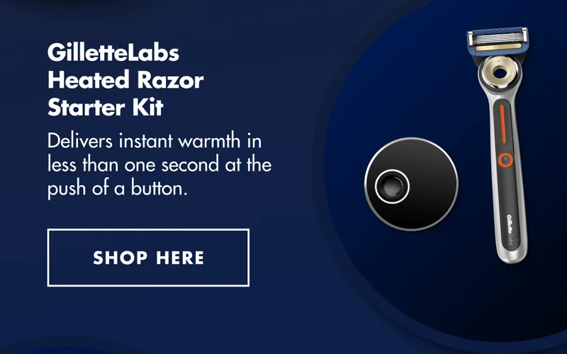 GilletteLabs Heated Razor Starter Kit - Delivers instant warmth in less than one second at the push of a button. SHOP HERE