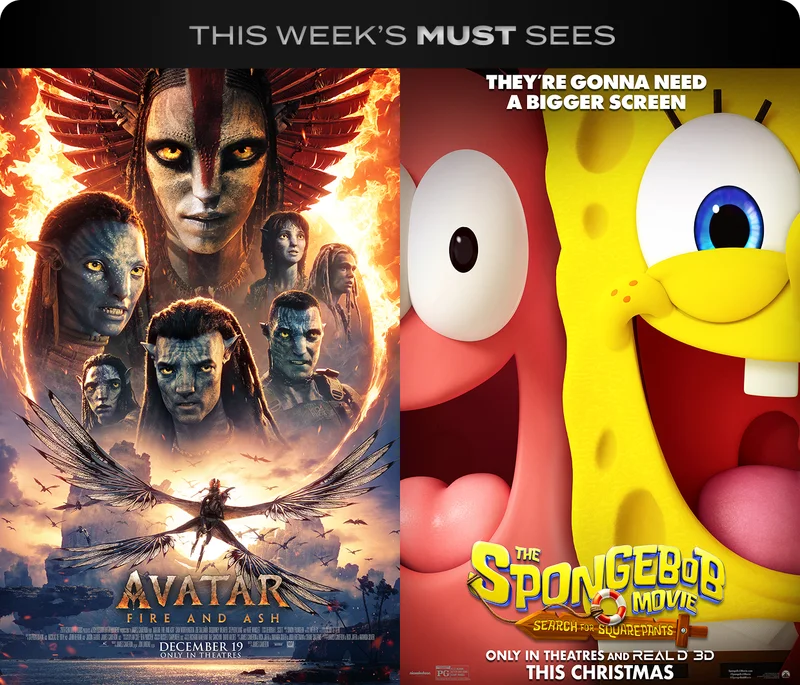 AVATAR: FIRE AND ASH | THE SPONGEBOB MOVIE: SEARCH FOR SQUAREPANTS