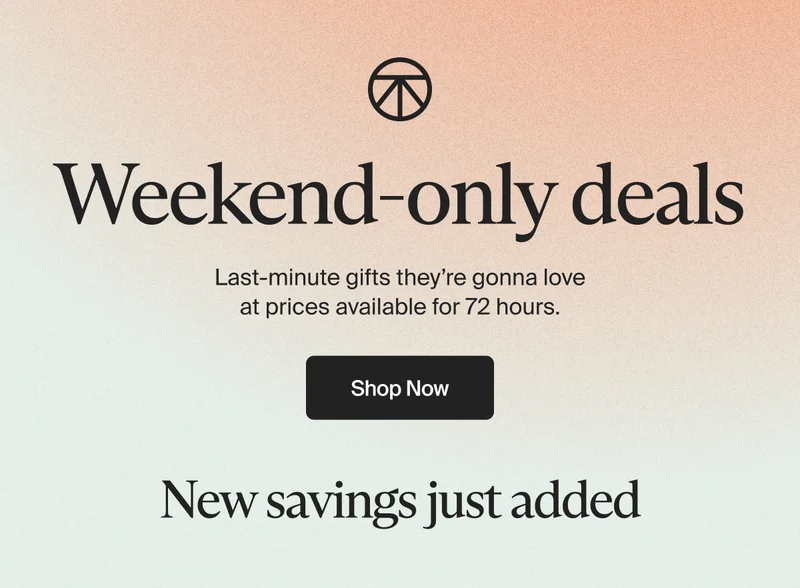 Weekend-only deals | Shop Now