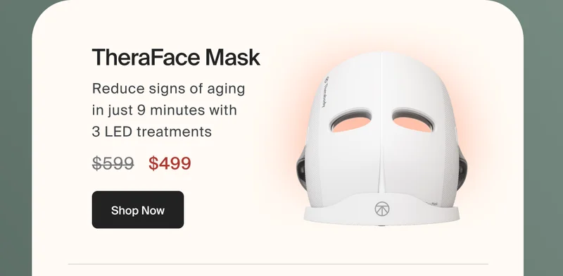 TheraFace Mask | $499 | Shop Now