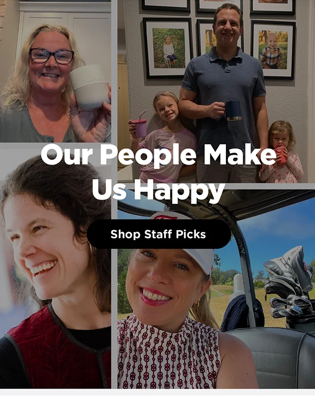 Our People Make Us Happy. Shop Staff Picks!