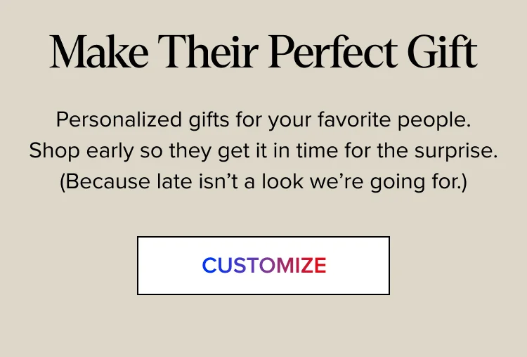Customize