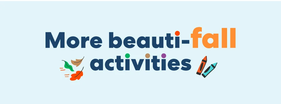 More beauti-fall activities
