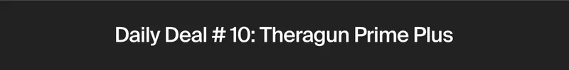Daily Deal # 10: Theragun Prime Plus