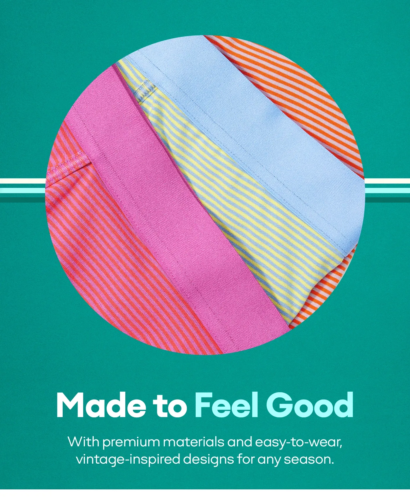 Made to Feel Good | With premium materials and easy-to-wear, vintage-inspired designs for any season.