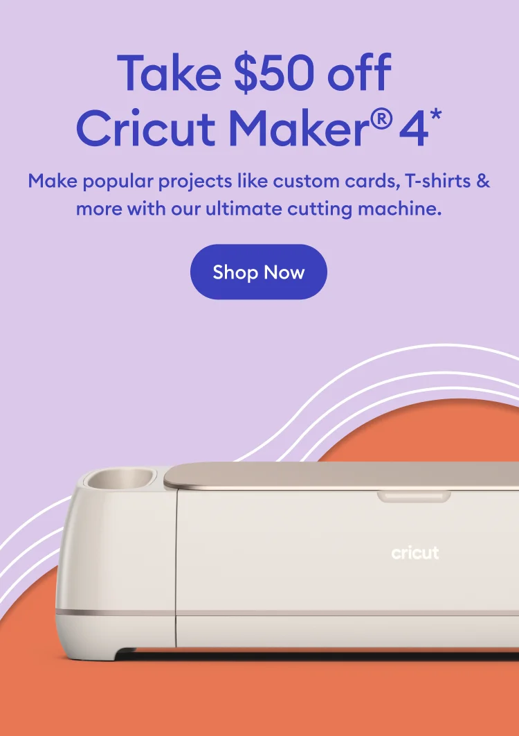 Take $50 off Cricut Maker 4.