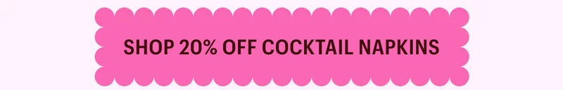 Shop 20% Off Cocktail Napkins