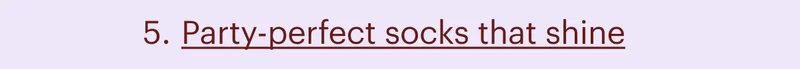 5. Party-perfect socks that shine