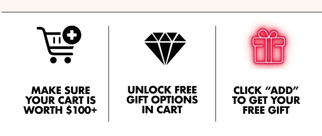 FREE GIFT WITH ANY $100+ PURCHASE