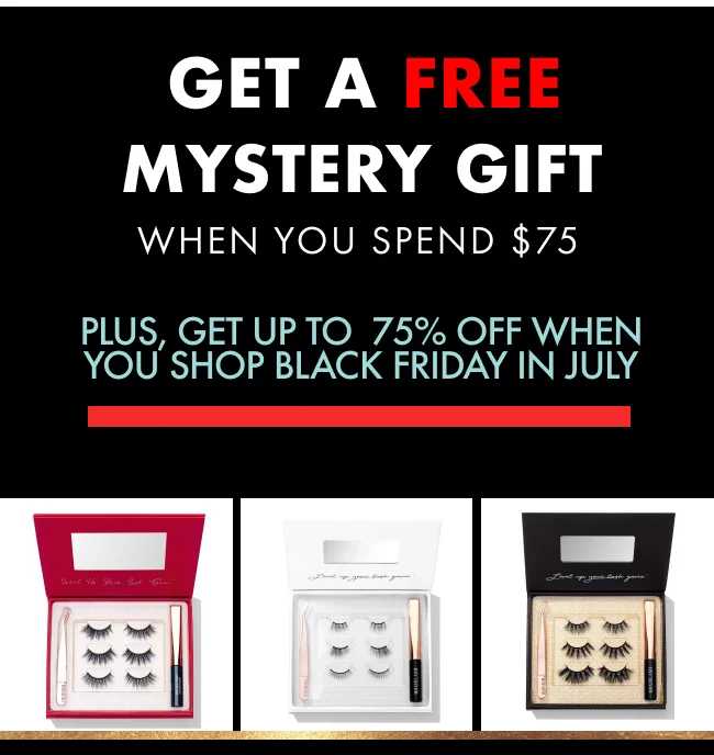 Get a Free Mystery Gift when you spend $75, Plus get up to 75% off for Black Friday in July