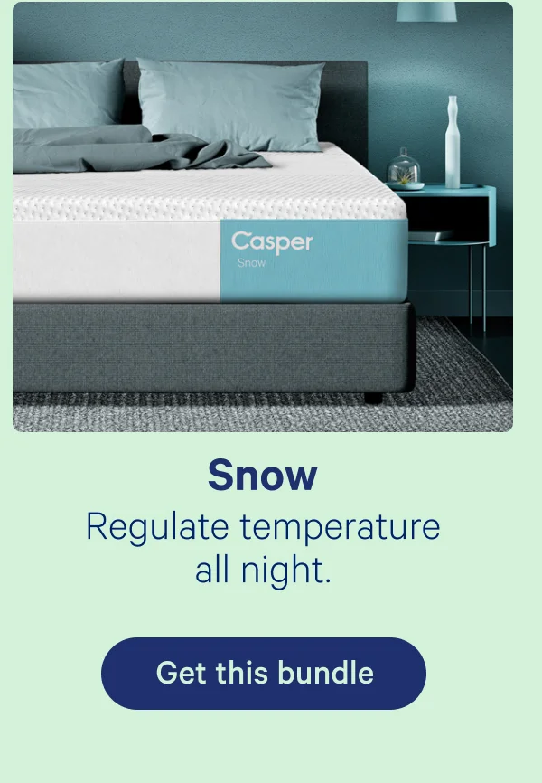 Snow; Regulate temperature all night.