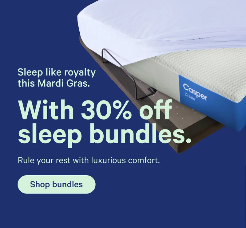 Sleep like royalty this Mardi Gras. With 30% off sleep bundles. Rule your rest with luxurious comfort.
