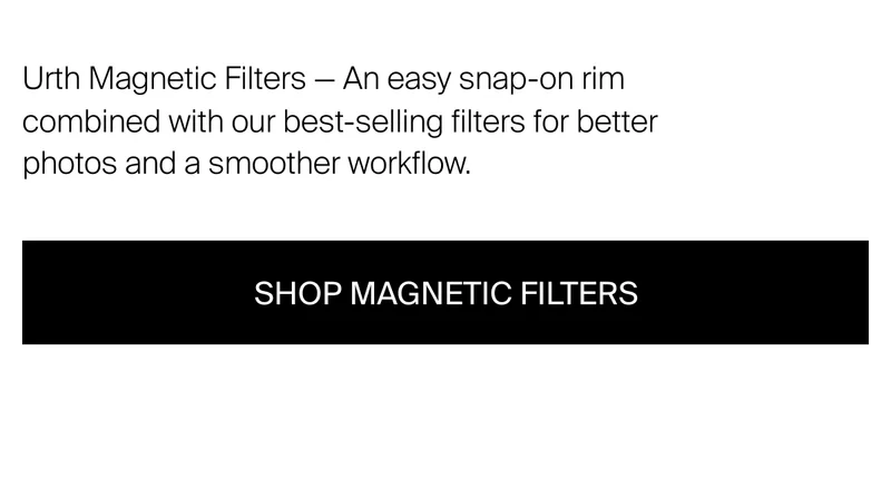 Urth Magnetic Filters - An easy snap-on rim combined with our best-selling filters for better photos and a smoother workflow