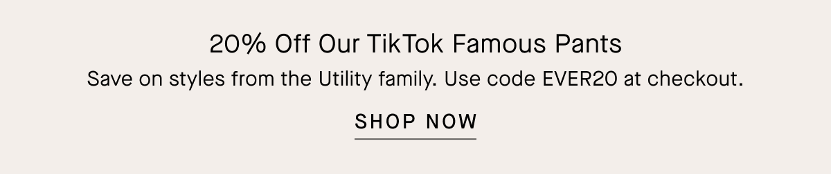 20% Off Our TikTok Famous Pants Save on styles from the Utility family. Use code discount code at checkout. [SHOP NOW]