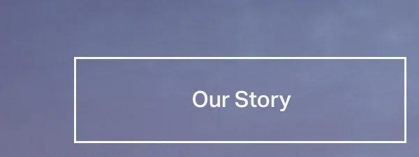 Our Story