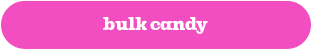 BULK CANDY