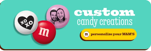 PERSONALIZE YOUR M&M'S
