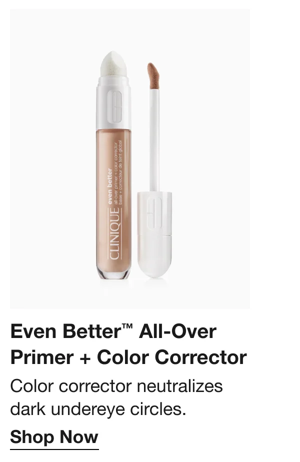 Even Better™ All-Over Primer + Color Corrector | Color corrector neutralizes dark undereye circles. | Shop Now