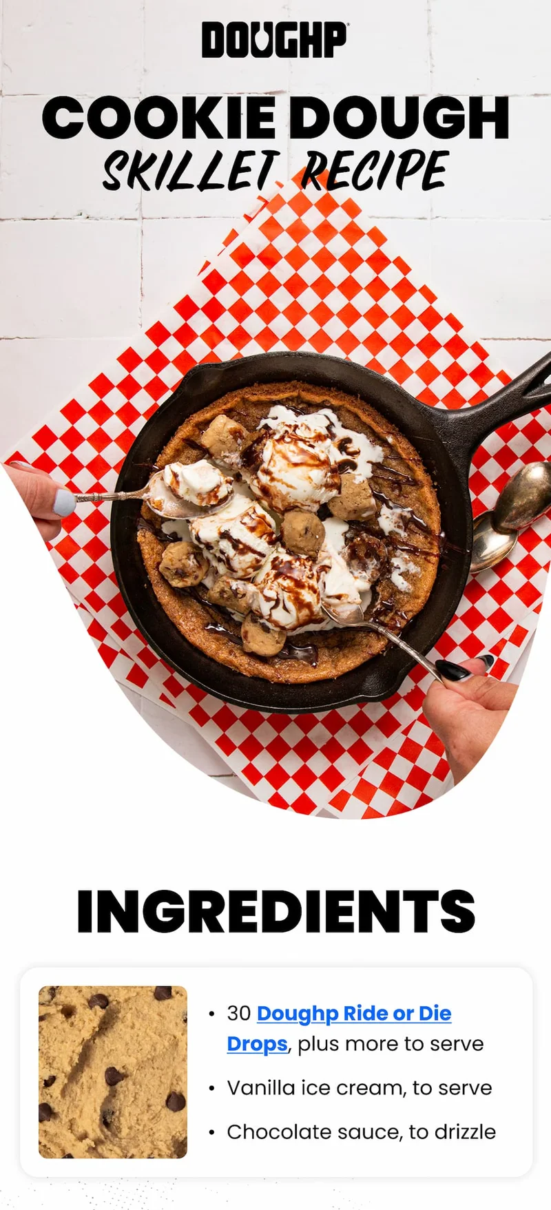 Image of a cookie dough skillet with ice cream and the ingredient list to make it.