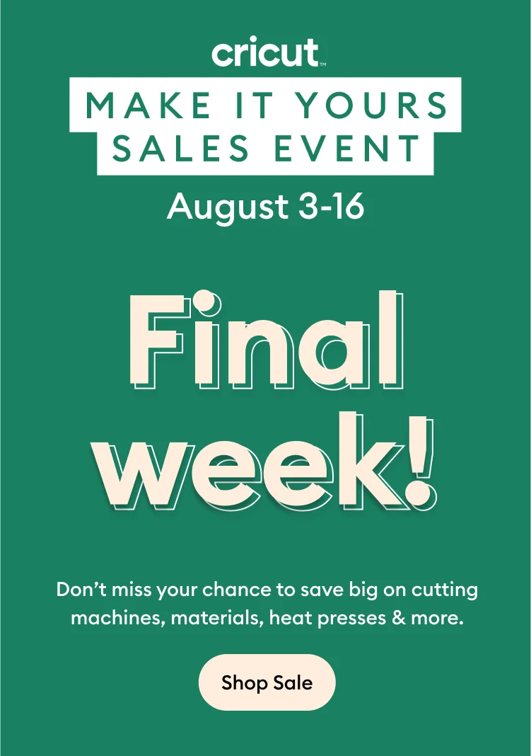cricut make it yours sales event.