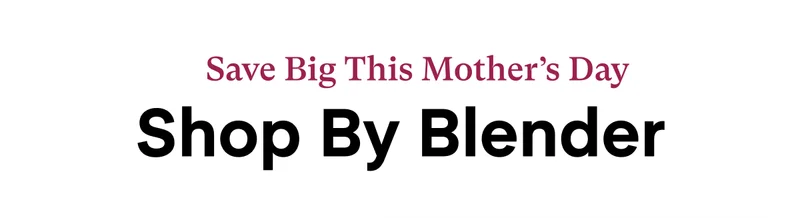Save up to 20% on Blenders