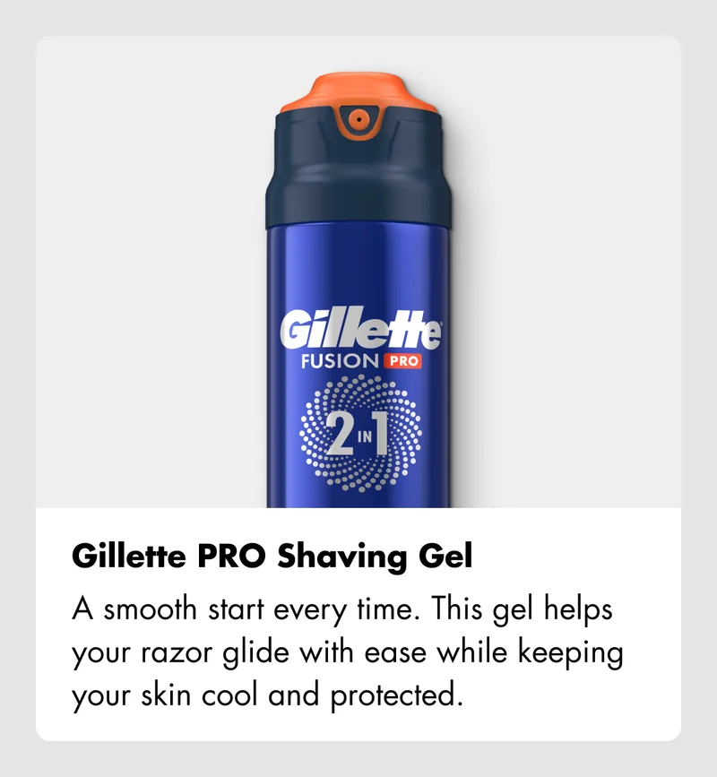 Gillette PRO Shaving Gel - A smooth start every time. This gel helps your razor glide with ease while keeping your skin cool and protected.