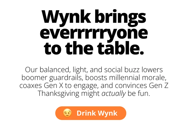 Wynk brings everrrrryone to the table. [Drink Wynk]