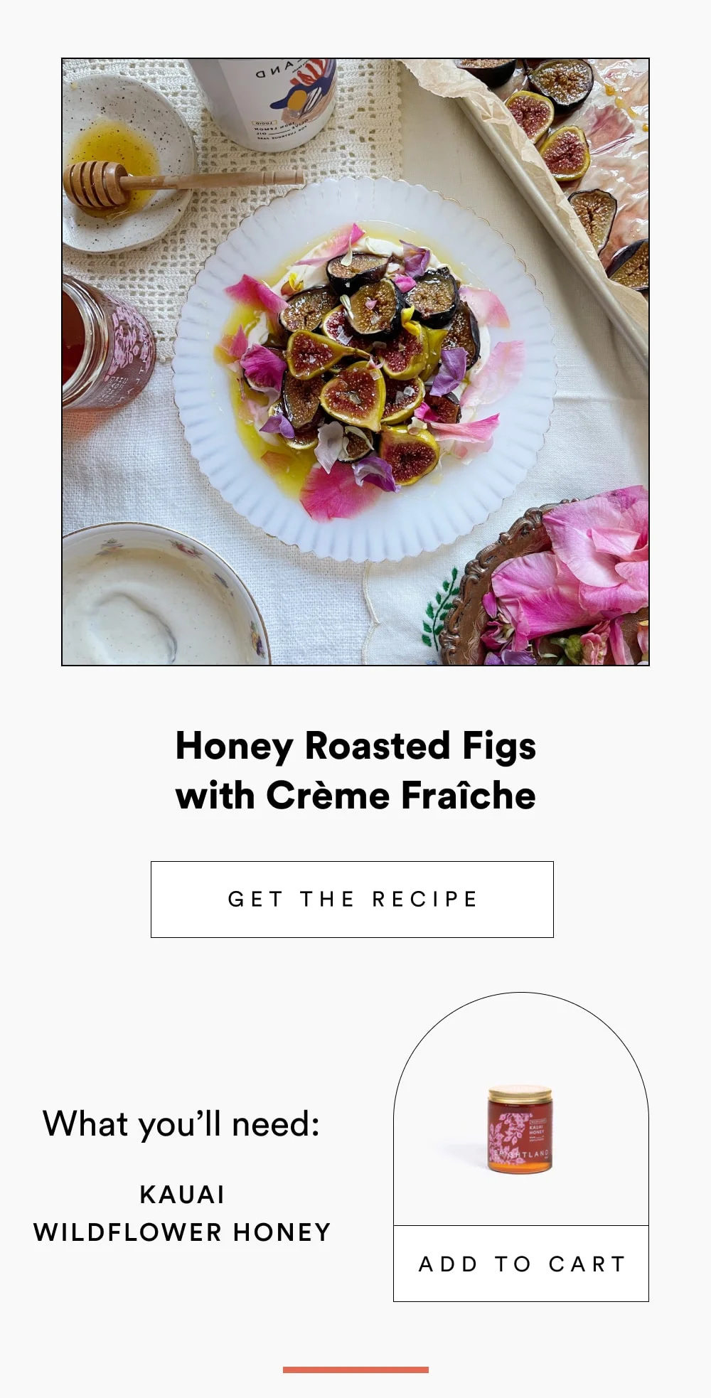 Honey Roasted Figs with Creme Fraiche [ Get the Recipe ]