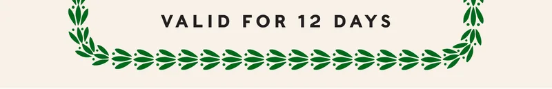 VALID FOR 12 DAYS
