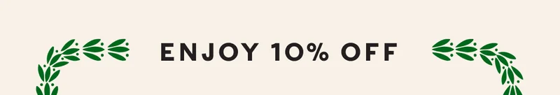 ENJOY 10% OFF