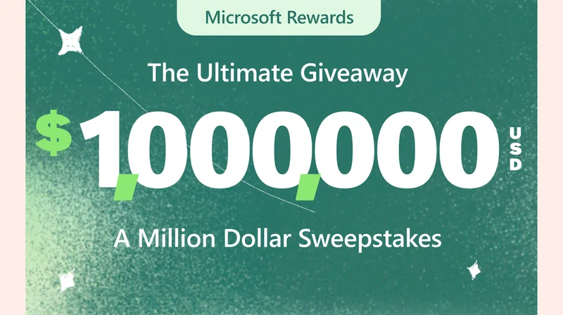 Microsoft Rewards The Ultimate Giveaway—A Million Dollar Sweepstakes.