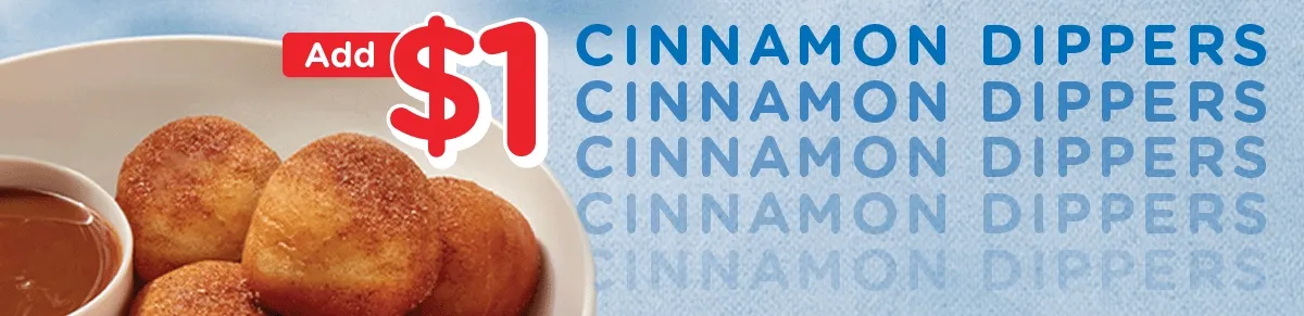 Add $1 CINNAMON DIPPERS