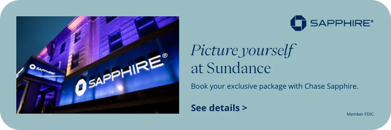 Chase Footer Ad. On left, there is a picture of Chase Lounge on Main Street. On the right, text reads 'Picture Yourself at Sundance. Book your exclusive package
with Chase Sapphire. See Details. Member FDIC.'