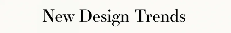 New Design Trends