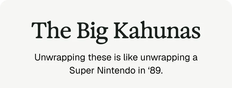 The Big Kahunas