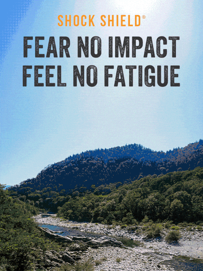 Shock Shield. Fear No Impact. Feel No Fatigue.