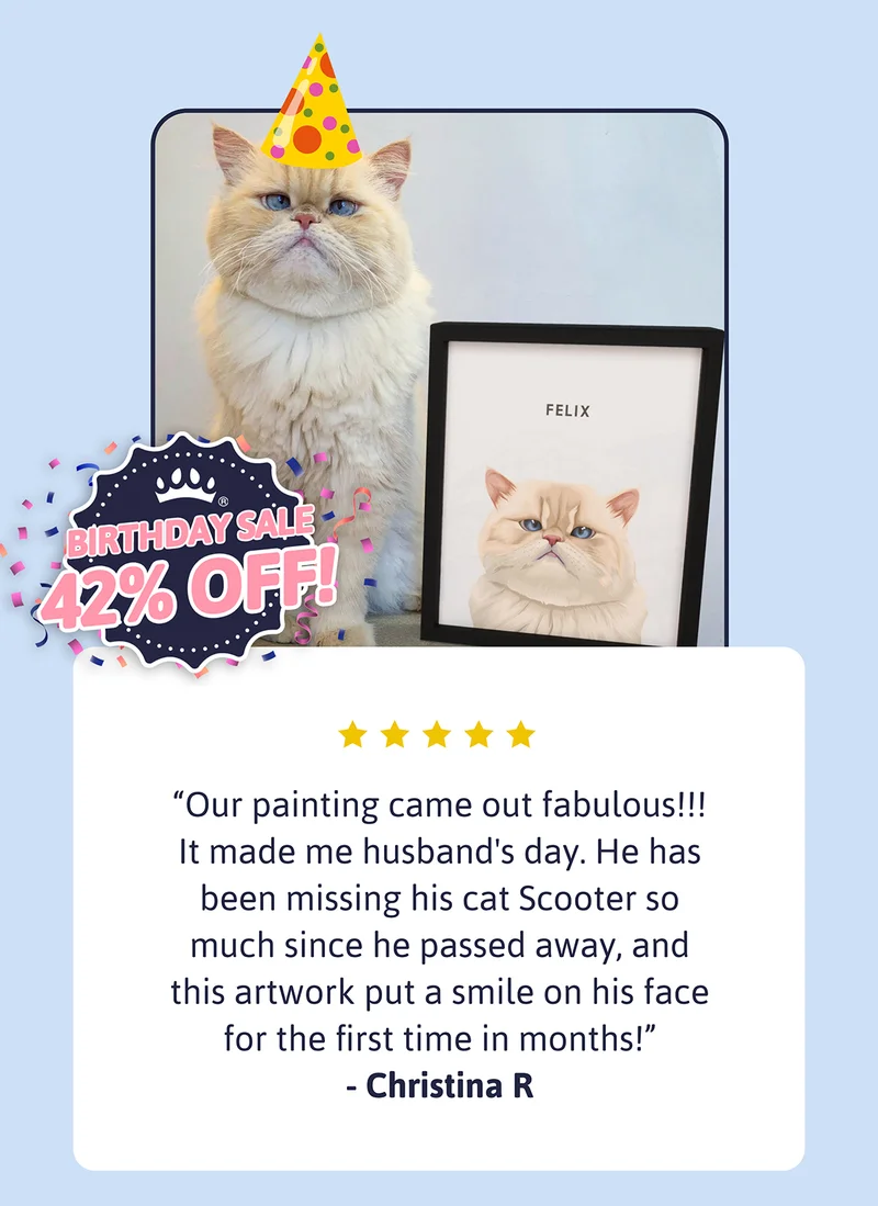 Customer review: Our painting came out fabulous!!! It made me husband's day. He has been missing his cat Scooter so much since he passed away, and this artwork put a smile on his face for the first time in months! - Christina R.