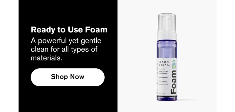 Ready to Use Foam | A powerful yet gentle  clean for all types of  materials. | Shop Now
