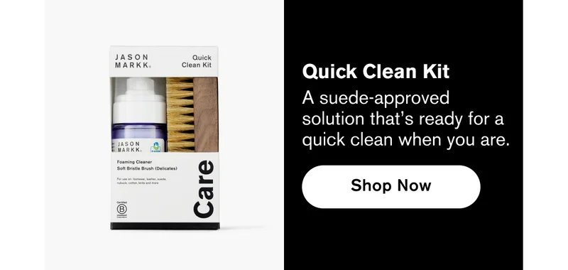 Quick Clean Kit | A suede-approved  solution that’s ready for a  quick clean when you are. | Shop Now