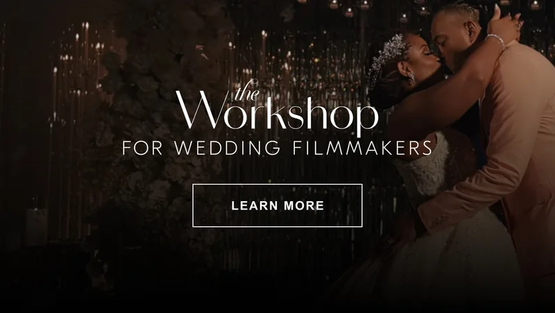 The Workshop for Wedding Filmmakers | Learn More
