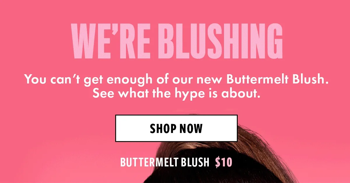 You can't get enough of our new Buttermelt Blush.