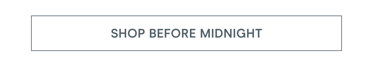 Click here to shop before midnight!