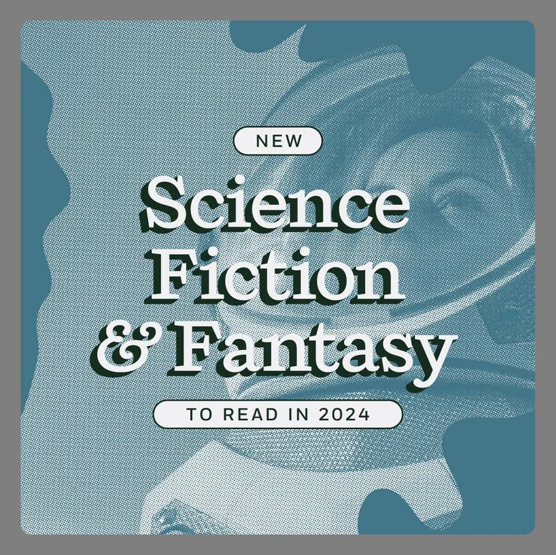 New Science Fiction & Fantasy To Read in 2024