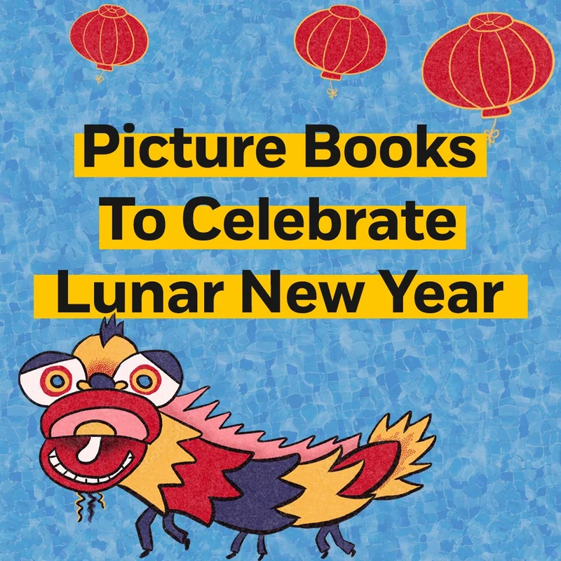 Picture Books To Celebrate Lunar New Year