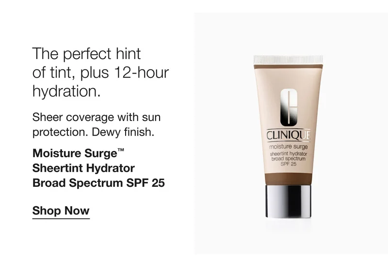 The perfect hint of tint, plus 12-hour hydration. Sheer coverage with sun protection. Dewy finish. Moisture Surge™ Sheertint Hydrator Broad Spectrum SPF 25 Shop Now
