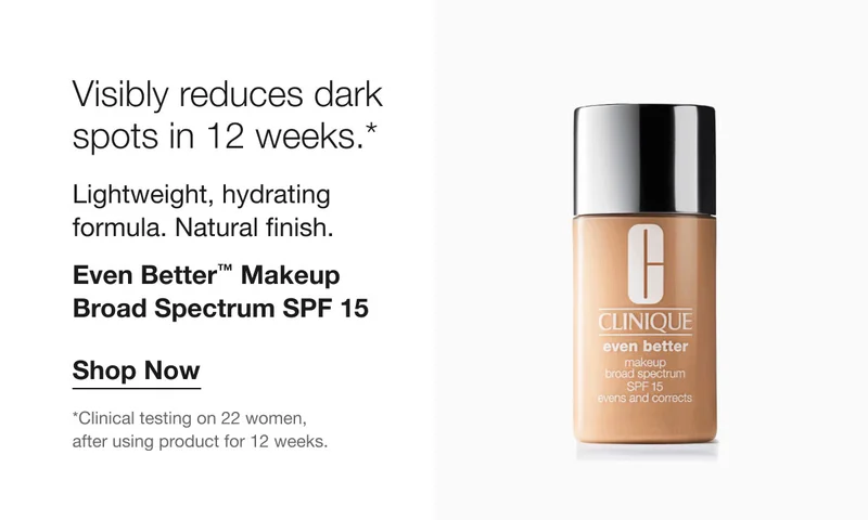 Visibly reduces dark spots in 12 weeks.* Lightweight, hydrating formula. Natural finish. Even Better™ Makeup Broad Spectrum SPF 15 Shop Now *Clinical testing on 22 women, after using product for 12 weeks.