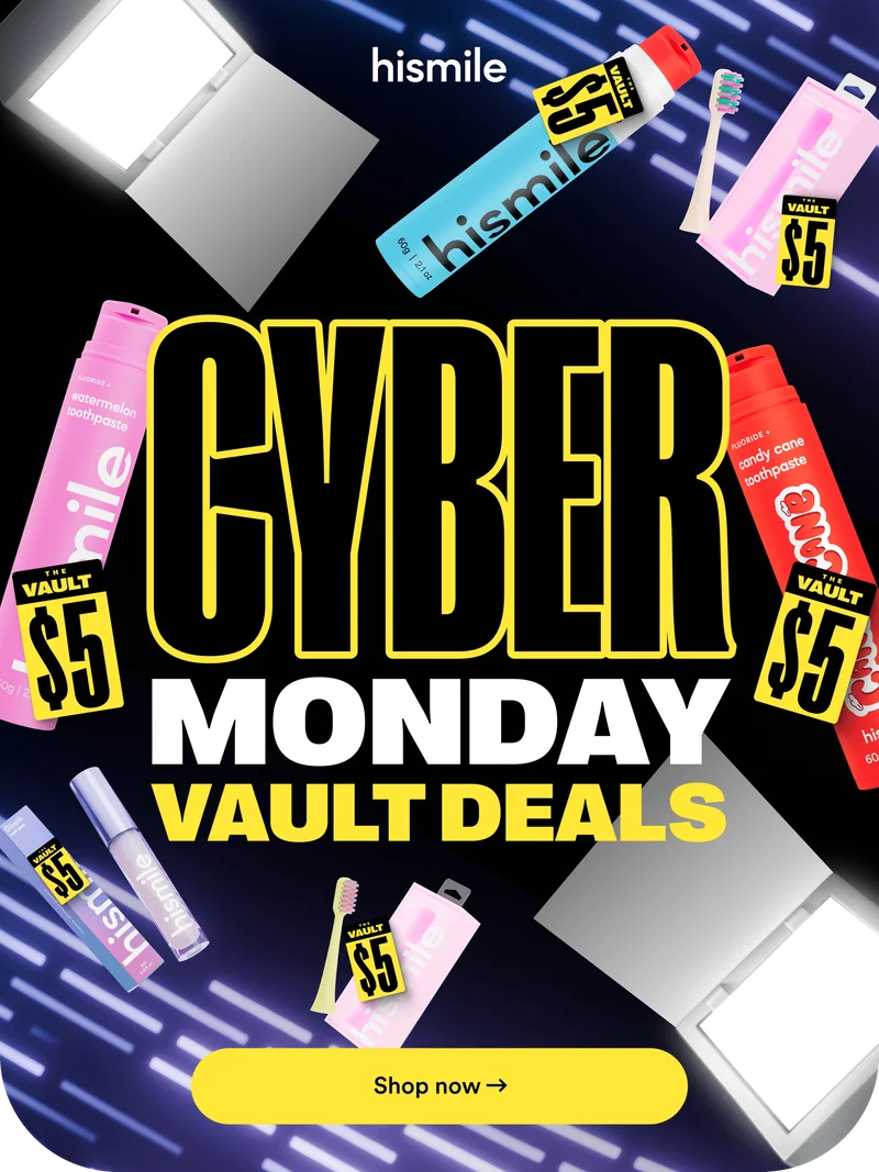Hismile Cyber Monday vault deals. Shop now.