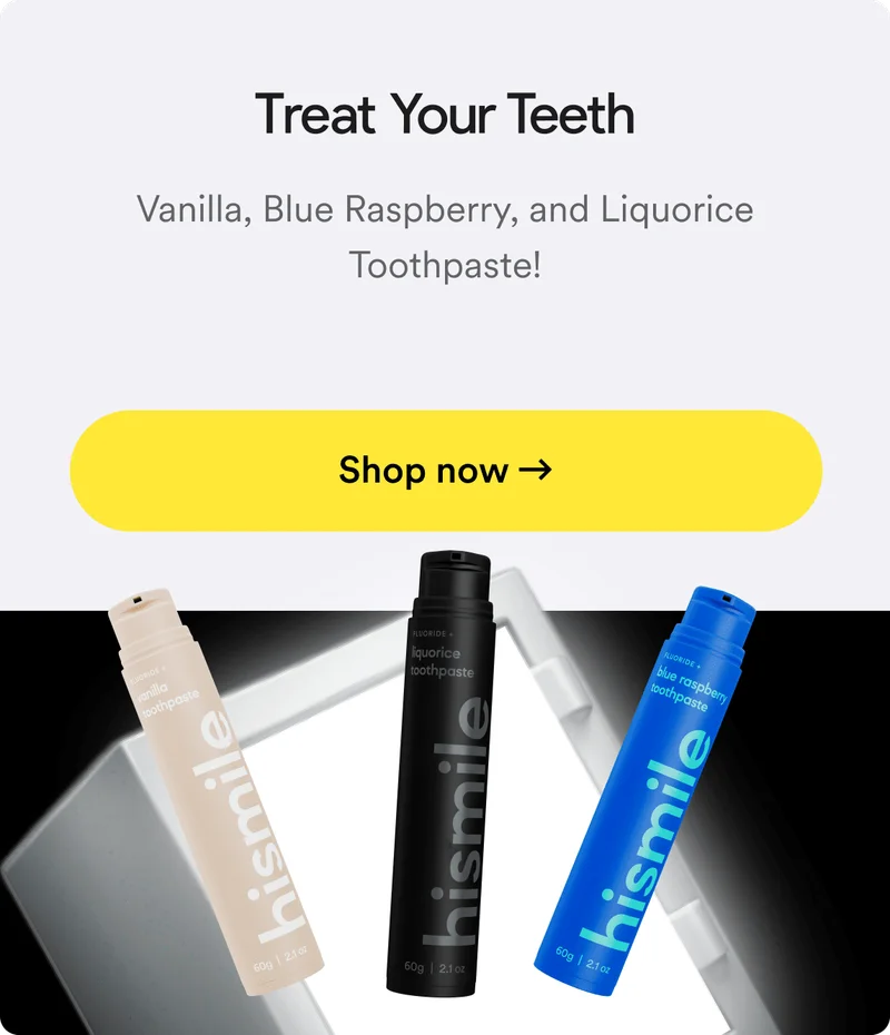 Treat your teeth. Vanilla, Blue Raspberry, and Liquorice Toothpaste! Shop now.